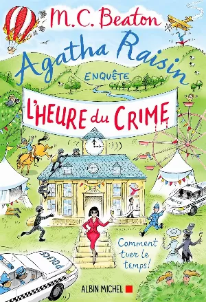 M. C. Beaton - Agatha Raisin enquête, Tome 35 : L'heure du crime